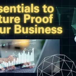 3 Essentials to Future Proof Your Business
